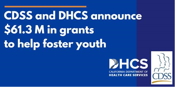 Announcement banner with the text 'CDSS and DHCS announce $61.3 million in grants to help foster youth'